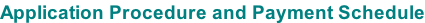 Application Procedure and Payment Schedule