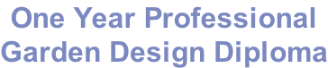 One Year Professional  Garden Design Diploma